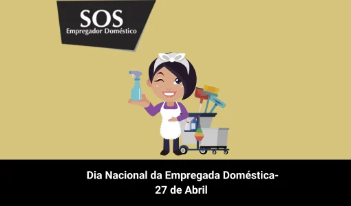 Dia 27 de abril - Dia Nacional da Empregada Doméstica