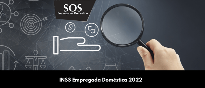 Veja o INSS para Empregada Doméstica 2022
