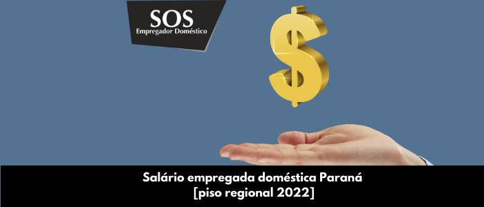 Veja o reajuste para empregada doméstica no Estado do Paraná 2022