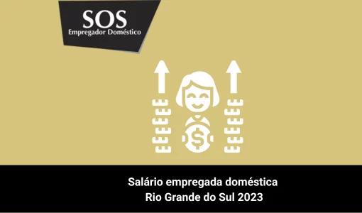 Confira o salarial para a empregada doméstica no Rio Grande do Su