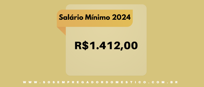 Salário mínimo 2024 - R$ 1412,00 desde janeiro de 2024